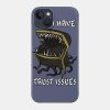 Why I Have Trust Issues Phone Case Official Terraria Merch